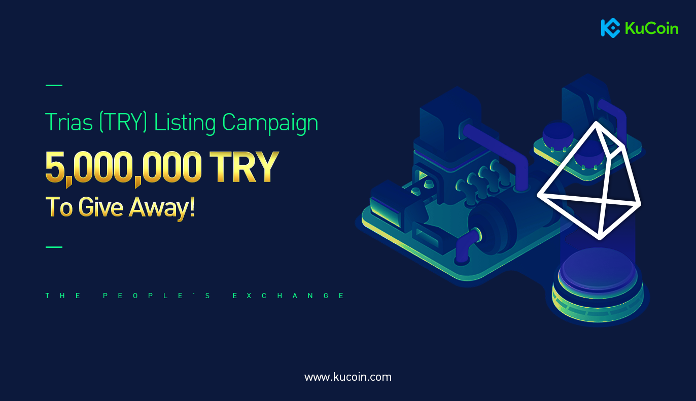 Trias (TRY) Listing Campaign on KuCoin